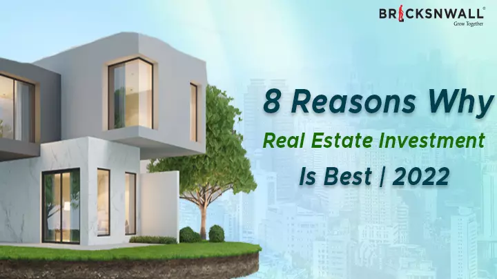 8 Reasons Why Real Estate Investment Is Best | 2022
