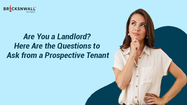 Are You a Landlord? Here Are the Questions to Ask from a Prospective Tenant