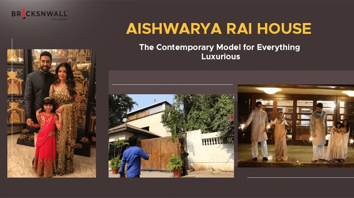 Aishwarya Rai House: The Contemporary Model for Everything Luxurious