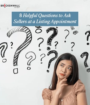 8 Helpful Questions to Ask Sellers at a Listing Appointment