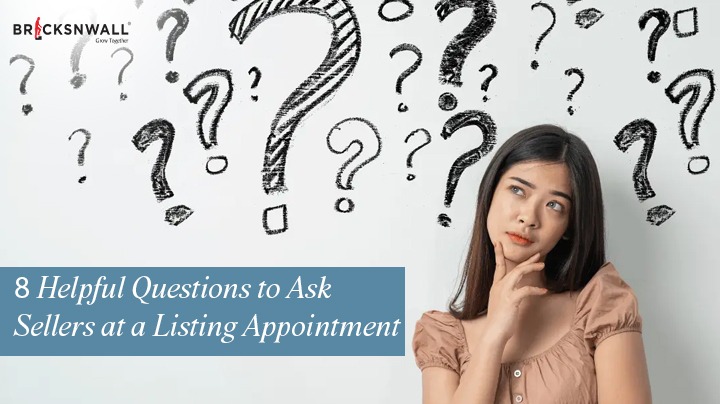 8 Helpful Questions to Ask Sellers at a Listing Appointment