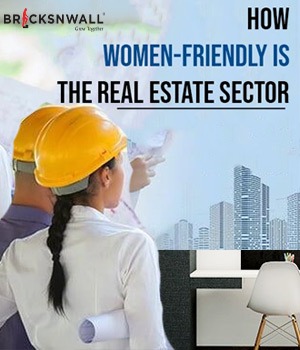 How Women-Friendly Is The Real Estate Sector?