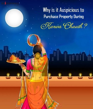 Why is it Auspicious to Purchase Property During Karwa Chauth?