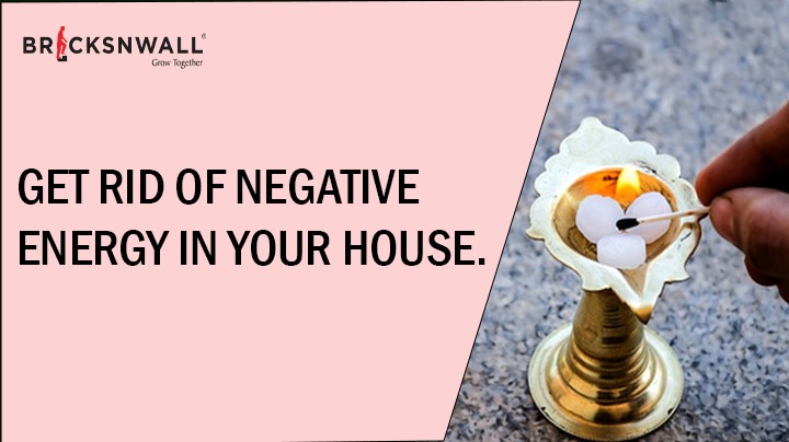 Get rid of negative energy in your house