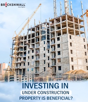 Is Investing in Under Construction Property is beneficial ?