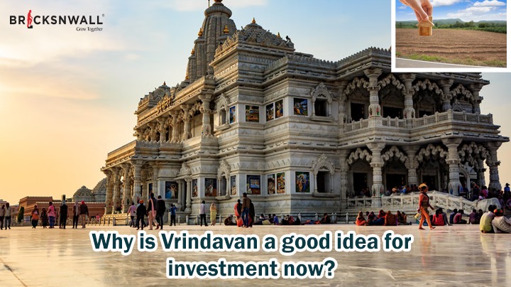 Why is Vrindavan a good idea for investment now?