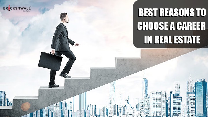 Best Reasons To Choose A Career in Real Estate