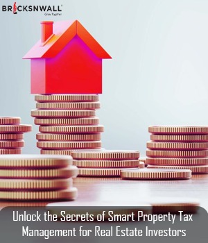 Unlock the Secrets of Smart Property Tax Management for Real Estate Investors