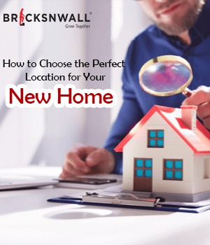 How to Choose the Perfect Location for Your New Home