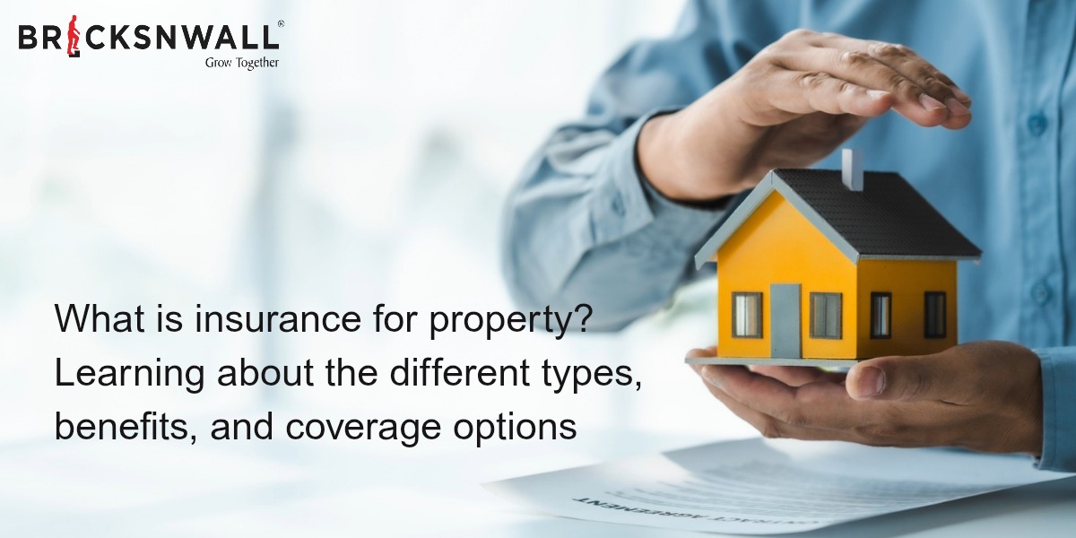 What is insurance for property? Learning about the different types, benefits, and coverage options