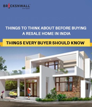 Things to think about before buying a resale home in India: Things every buyer should know