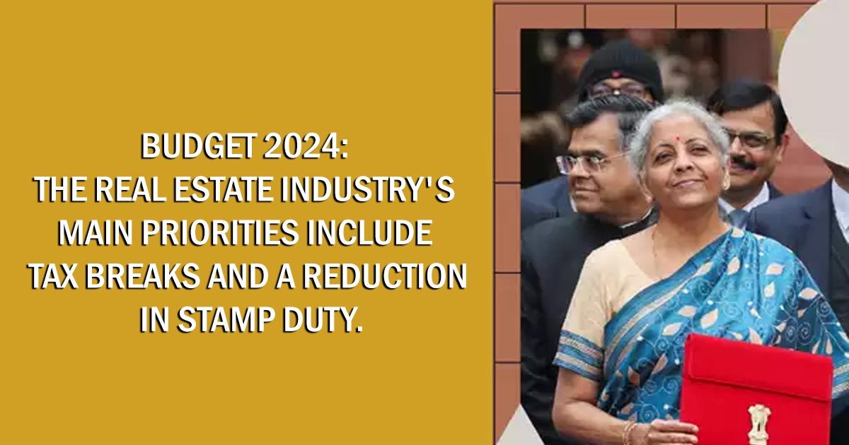 Budget 2024: The real estate industry main priorities include tax breaks and a reduction in stamp duty