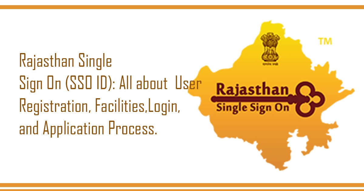 Rajasthan Single Sign On (SSO ID): All about User Registration, Facilities, Login, and Application Process