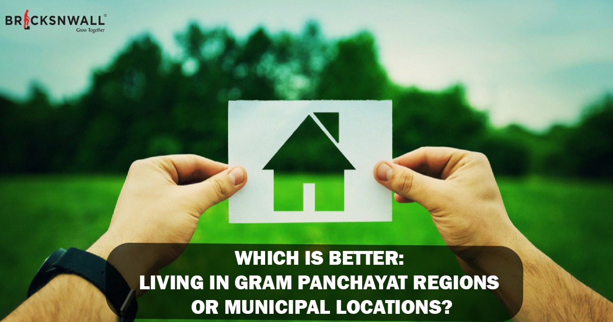 Which is better: living in Gram Panchayat regions or municipal locations?