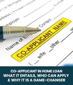 Co-applicant in home loan: What it entails, who can apply & why it is a game-changer 