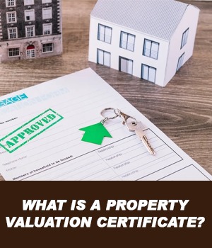 What is a property valuation certificate?
